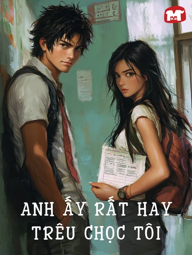 Anh Ấy Rất Hay Trêu Chọc Tôi