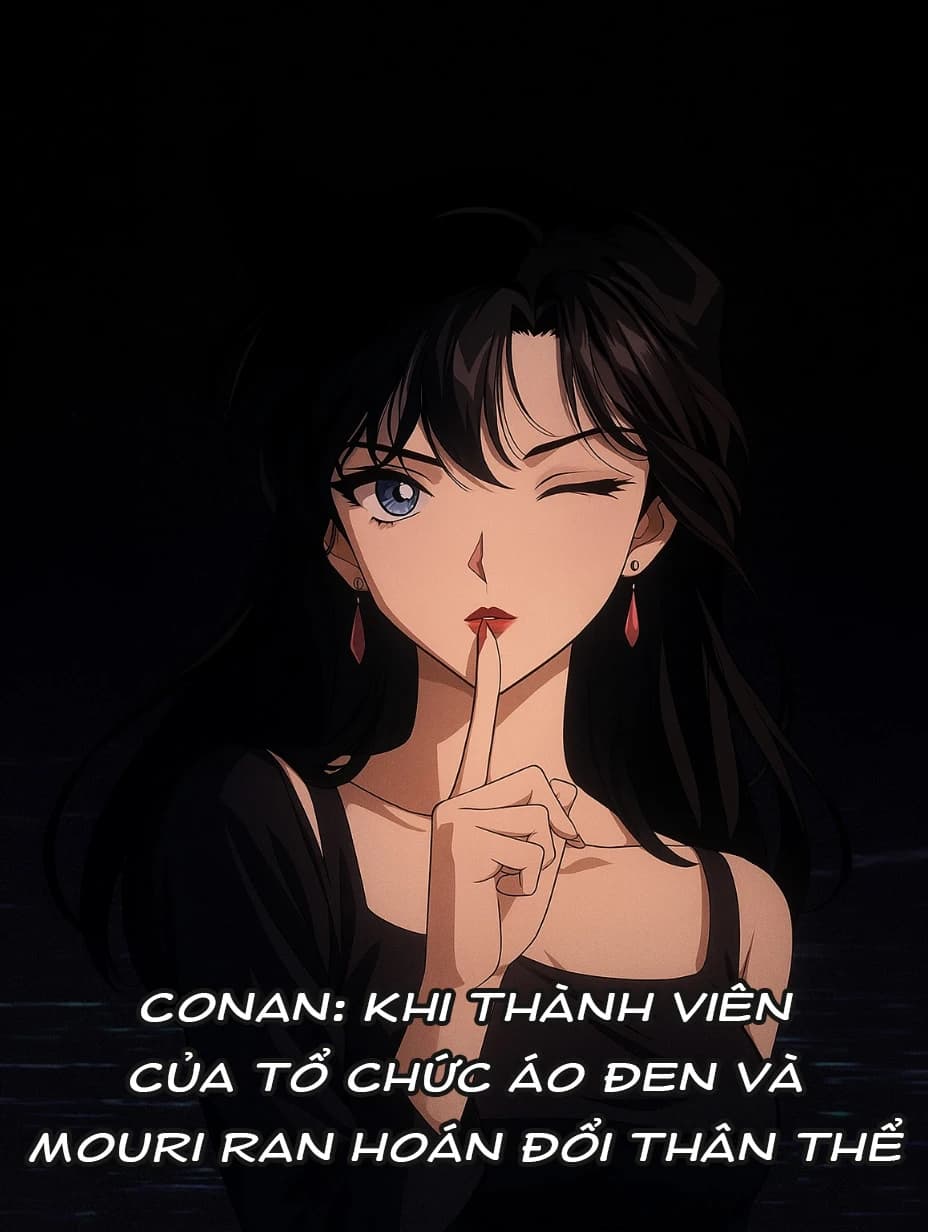 Conan: Khi Thành Viên Của Tổ Chức Áo Đen Và Mouri Ran Hoán Đổi Thân Thể