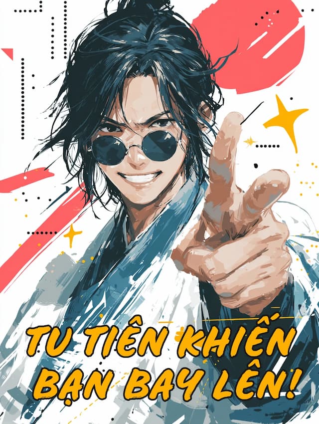 Tu Tiên Khiến Bạn Bay Lên!