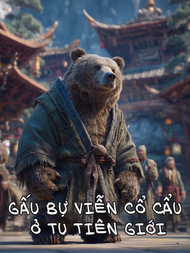 Gấu Bự Viễn Cổ Cẩu Ở Tu Tiên Giới
