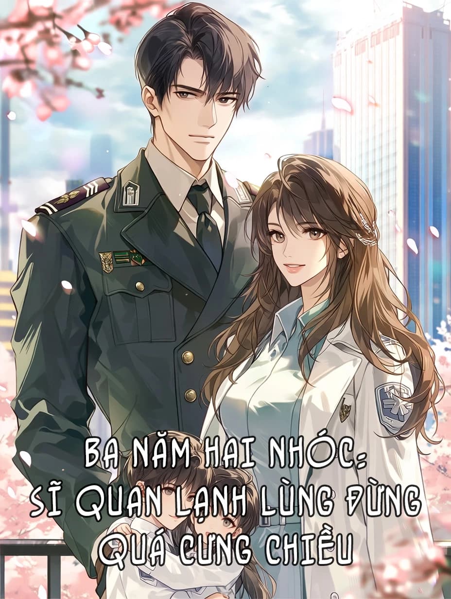 Ba Năm Hai Nhóc: Sĩ Quan Lạnh Lùng Đừng Quá Cưng Chiều